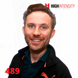 A profile photo of Chuck Bixby with a white background with the High Intensity Business podcast logo on the top-right and the episode number (489) on the bottom-left.
