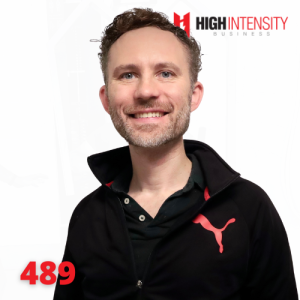 A profile photo of Andy Omel with a white background with the High Intensity Business podcast logo on the top-right and the episode number (489) on the bottom-left.