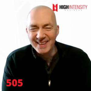 A profile photo of Pete Cerqua with a white background with the High Intensity Business podcast logo on the top-right and the episode number (505) on the bottom-left.