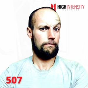 A profile photo of Dr. James Steele with a white background with the High Intensity Business podcast logo on the top-right and the episode number (506) on the bottom-left.