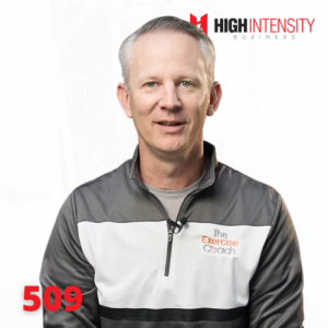 A profile photo of Brian Cygan with a white background with the High Intensity Business podcast logo on the top-right and the episode number (509) on the bottom-left.