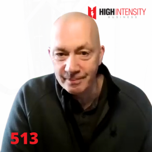 A profile photo of Pete Cerqua with a white background with the High Intensity Business podcast logo on the top-right and the episode number (513) on the bottom-left.