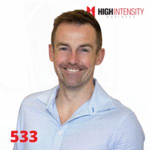 A profile photo of Tim Dettmann with a white background with the High Intensity Business podcast logo on the top-right and the episode number (533) on the bottom-left.